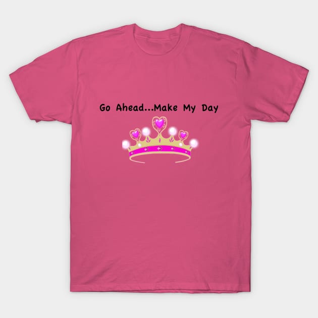 Go Ahead Make...Make My Day T-Shirt by Humoratologist